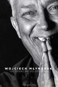 Od oddechu do oddechu. Najpiękniejsze wiersze i piosenki - Wojciech Młynarski [KSIĄŻKA]