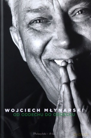 Od oddechu do oddechu. Najpiękniejsze wiersze i piosenki - Wojciech Młynarski [KSIĄŻKA]