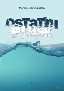 Ostatni plusk - Marcin Jerzy Szałata [KSIĄŻKA]