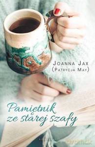 Pamiętnik ze starej szafy - Joanna (Patrycja May) Jax [KSIĄŻKA]