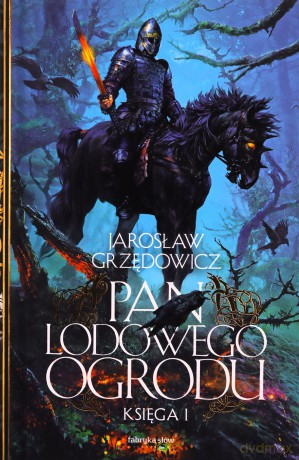 Pan Lodowego Ogrodu. Księga 1 - Jarosław Grzędowicz [KSIĄŻKA]