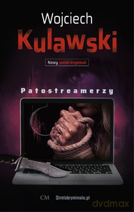 Patostreamerzy - Wojciech Kulawski [KSIĄŻKA]