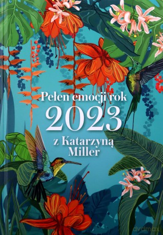 Pełen emocji rok 2023 z Katarzyną Miller - Katarzyna Miller [KSIĄŻKA]