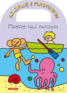 Plastuś nad morzem. Koloruję z Plastusiem [KSIĄŻKA]