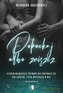 Pod przykrywką (Tom 2) Pokochaj albo zniszcz - Weronika Ancerowicz [KSIĄŻKA]
