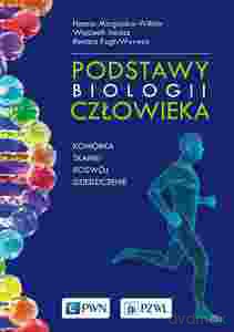 Podstawy biologii człowieka. Komórka, tkanki, rozwój, dziedziczenie [KSIĄŻKA]