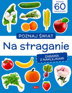 Poznaj świat. Zabawa z naklejkami. Na straganie [KSIĄŻKA]