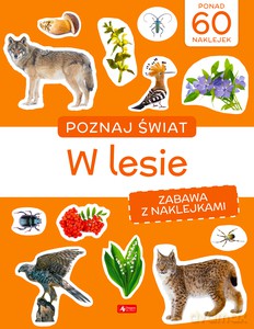 Poznaj świat. Zabawa z naklejkami. W lesie [KSIĄŻKA]