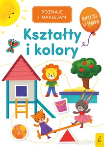 Poznaję i naklejam. Kształty i kolory [KSIĄŻKA]