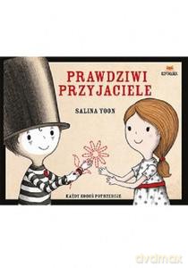 Prawdziwi przyjaciele - Salina Yoon [KSIĄŻKA]