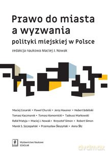 Prawo do miasta a wyzwania polityki miejskiej [KSIĄŻKA]