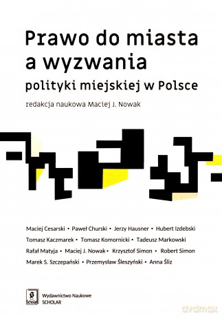 Prawo do miasta a wyzwania polityki miejskiej [KSIĄŻKA]