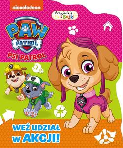 Psi Patrol. Weź udział w akcji. Przyjaciele z bajki [KSIĄŻKA]