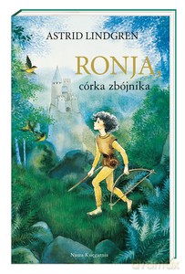 Ronja, córka zbójnika - Astrid Lindgren [KSIĄŻKA]