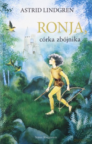Ronja, córka zbójnika - Astrid Lindgren [KSIĄŻKA]