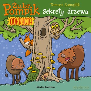 Sekrety drzewa. Żubr Pompik. Odkrycia - Tomasz Samojlik [KSIĄŻKA]