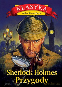 Sherlock Holmes. Przygody - Arthur Conan Doyle [KSIĄŻKA]