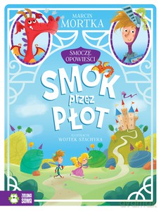 Smocze opowieści. Smok przez płot - Marcin Mortka [KSIĄŻKA]