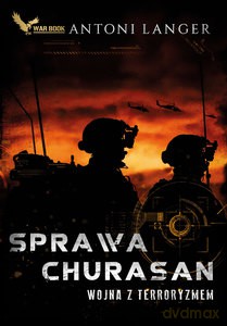Sprawa Churasan. Wojna z terroryzmem. - Antoni Langer [KSIĄŻKA]
