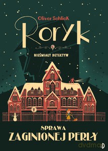 Sprawa zaginionej perły. Roryk. Nieśmiały detektyw (Tom 1) - Oliver Schlick [KSIĄŻKA]