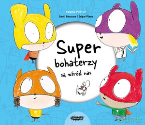 Superbohaterzy są wśród nas. Książka POP-UP - Santi Beascoa [KSIĄŻKA]
