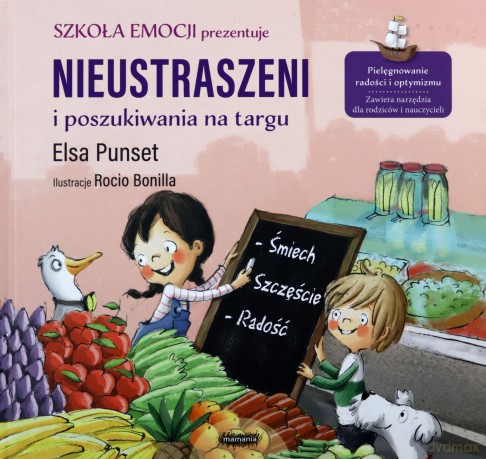 Szkoła emocji. Nieustraszeni i poszukiwania na targu - Elsa Punset, Rocio Bonilla [KSIĄŻKA]