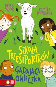 Szkoła trzęsiportków. Gadająca owieczka - Pamela Butchart [KSIĄŻKA]
