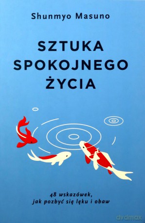 Sztuka spokojnego życia - Shunmyo Masuno [KSIĄŻKA]