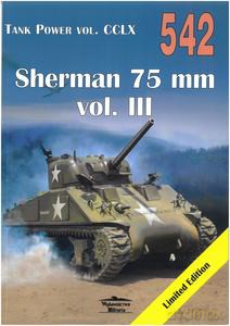 Tank Power vol. CCLX Sherman 75 mm vol III nr 542 - Janusz Ledwoch [KSIĄŻKA]