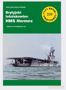 TBiU nr 233 Lotniskowiec HMS Hermes - Grzegorz Barciszewski [KSIĄŻKA]