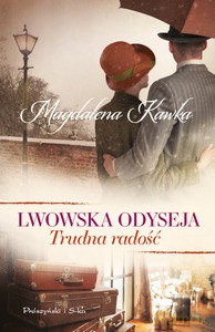 Trudna radość. Lwowska odyseja (Tom 4) - Magdalena Kawka [KSIĄŻKA]