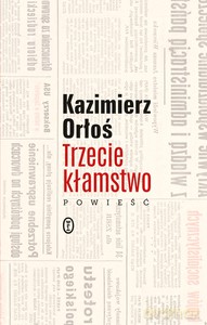 Trzecie kłamstwo - Kazimierz Orłoś [KSIĄŻKA]