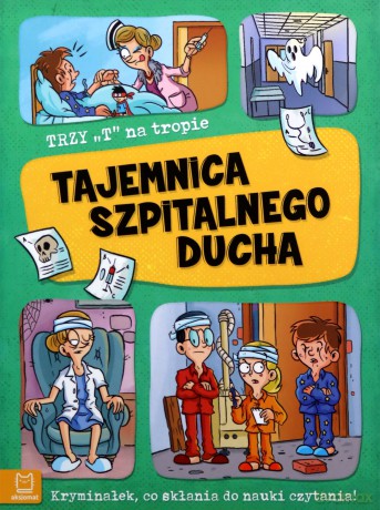 Trzy T na tropie. Tajemnica szpitalnego ducha - Agata Giełczyńska-Jonik [KSIĄŻKA]