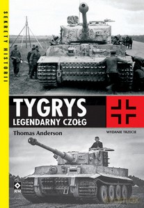 Tygrys. Legendarny czołg - Thomas Anderson [KSIĄŻKA]