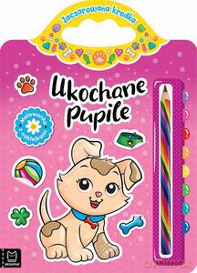 Ukochane pupile. Malowanka z naklejkami. Zaczarowana kredka - Anna Podgórska [KSIĄŻKA]