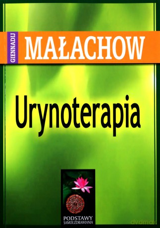 Urynoterapia - Giennadij Małachow [KSIĄŻKA]
