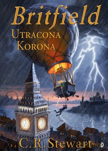 Utracona korona. Britfield, (Tom 1) - C.R. Stewart [KSIĄŻKA]