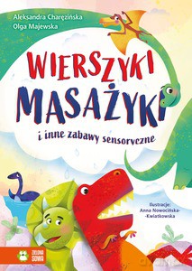 Wierszyki masażyki i inne zabawy sensoryczne - Aleksandra Charęzińska, Olga Majewska [KSIĄŻKA]