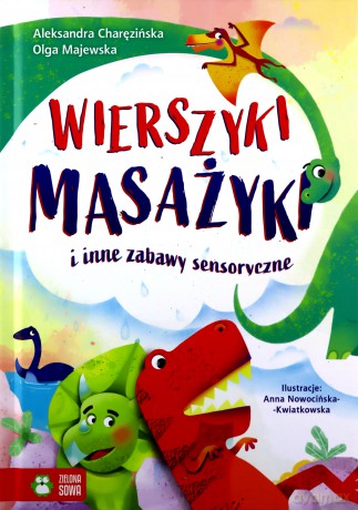 Wierszyki masażyki i inne zabawy sensoryczne - Aleksandra Charęzińska, Olga Majewska [KSIĄŻKA]