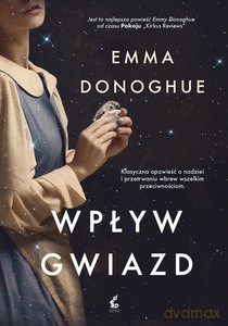 Wpływ gwiazd - Emma Donoghue [KSIĄŻKA]