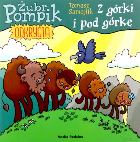 Z górki i pod górkę. Żubr Pompik. Odkrycia - Tomasz Samojlik, Tomasz Samojlik [KSIĄŻKA]
