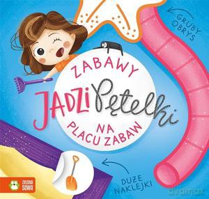 Zabawy Jadzi Pętelki. Na placu zabaw - Barbara Supeł, Agata Łuksza [KSIĄŻKA]