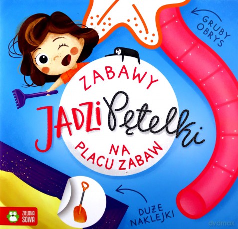 Zabawy Jadzi Pętelki. Na placu zabaw - Barbara Supeł, Agata Łuksza [KSIĄŻKA]
