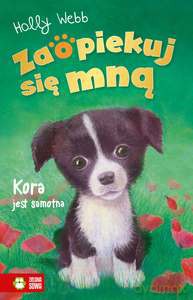 Zaopiekuj się mną. Kora jest samotna - Holly Webb [KSIĄŻKA]