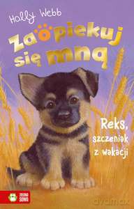 Zaopiekuj się mną. Reks, szczeniak z wakacji - Holly Webb [KSIĄŻKA]