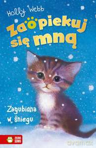 Zaopiekuj się mną. Zagubiona w śniegu - Holly Webb [KSIĄŻKA]