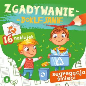 Zgadywanie-doklejanie. Segregacja śmieci - Sabina Grabias [KSIĄŻKA]
