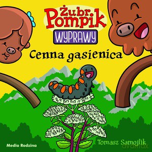 Żubr Pompik. Wyprawy (Tom 17) Cenna gąsienica - Tomasz Samojlik [KSIĄŻKA]
