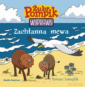 Żubr Pompik. Wyprawy (Tom 6) Zachłanna mewa - Tomasz Samojlik [KSIĄŻKA]