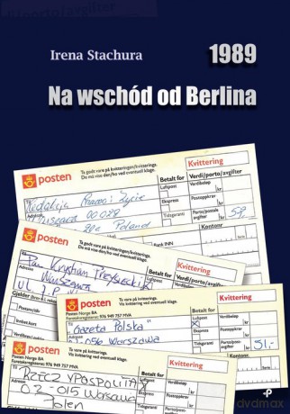 1989 Na wschód od Berlina - Irena Stachura [KSIĄŻKA]